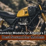 Best Scrambler Models for Albania's Terrain