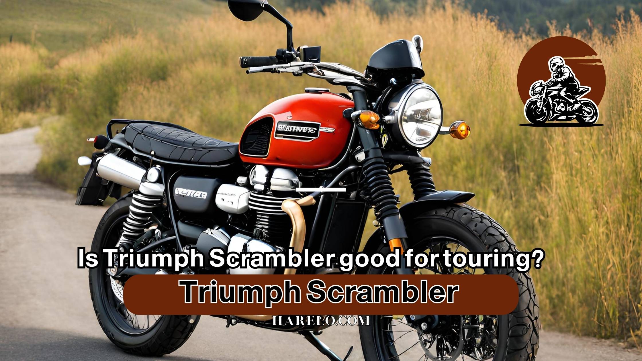 Is Triumph Scrambler good for touring