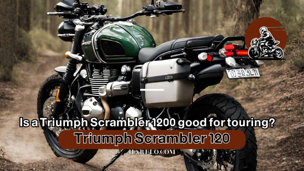 Is a Triumph Scrambler 1200 good for touring