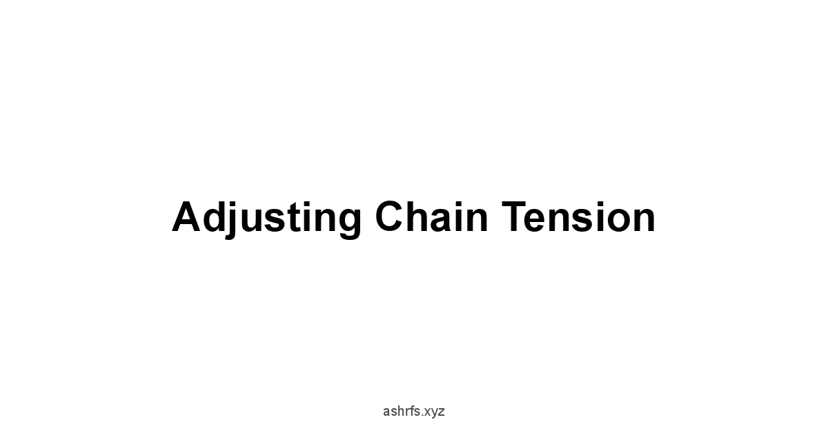 Adjusting Chain Tension