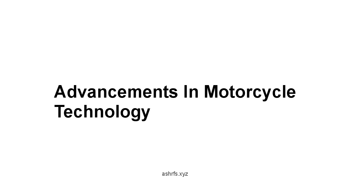 Advancements in Motorcycle Technology