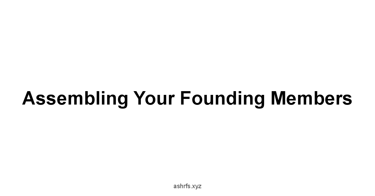 Assembling Your Founding Members