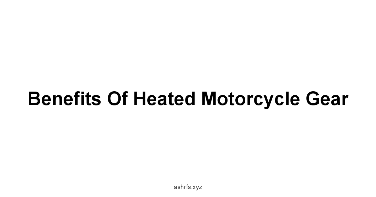 Benefits of Heated Motorcycle Gear