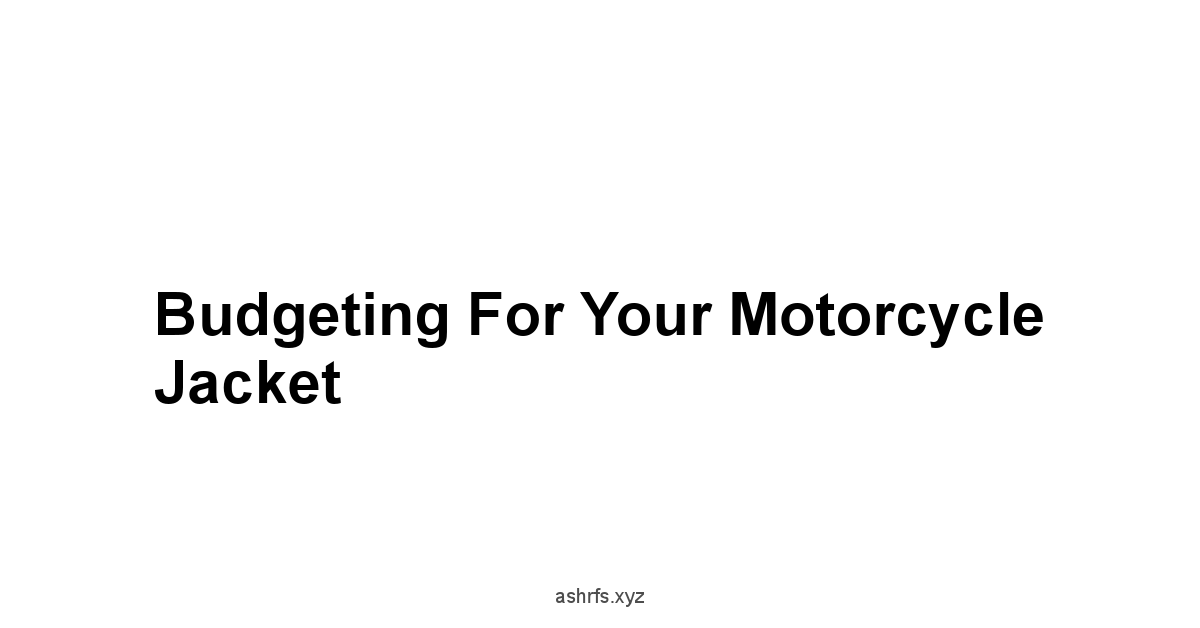 Budgeting for Your Motorcycle Jacket