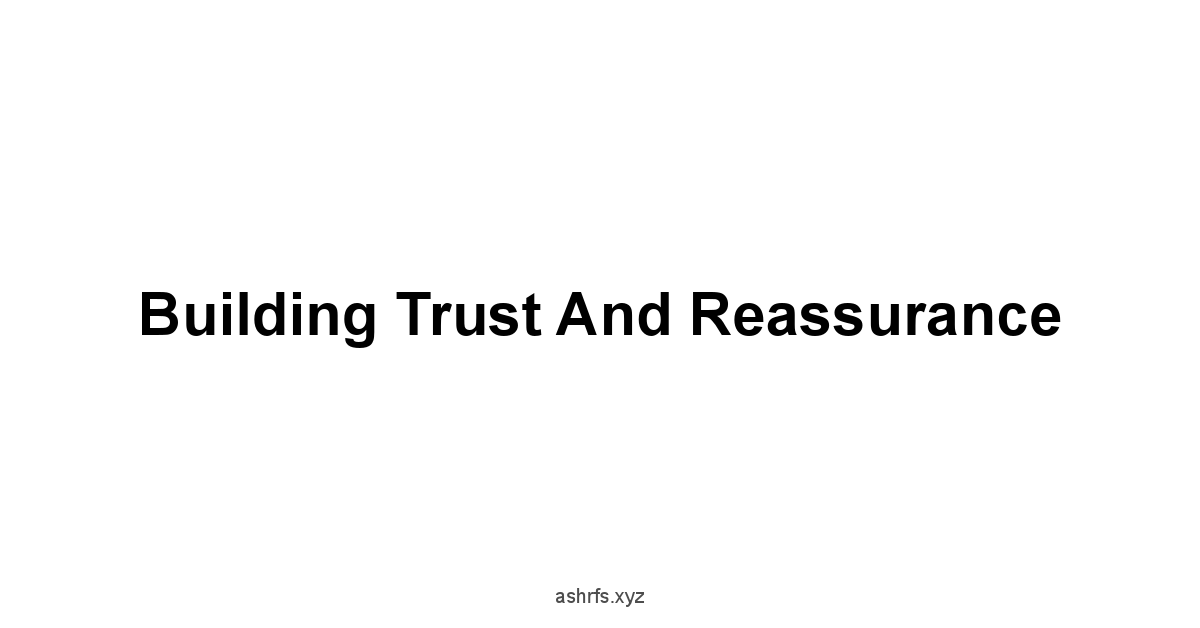 Building Trust and Reassurance