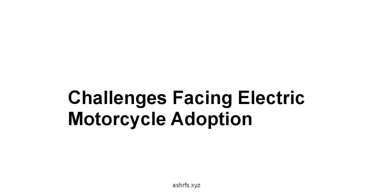 Challenges Facing Electric Motorcycle Adoption