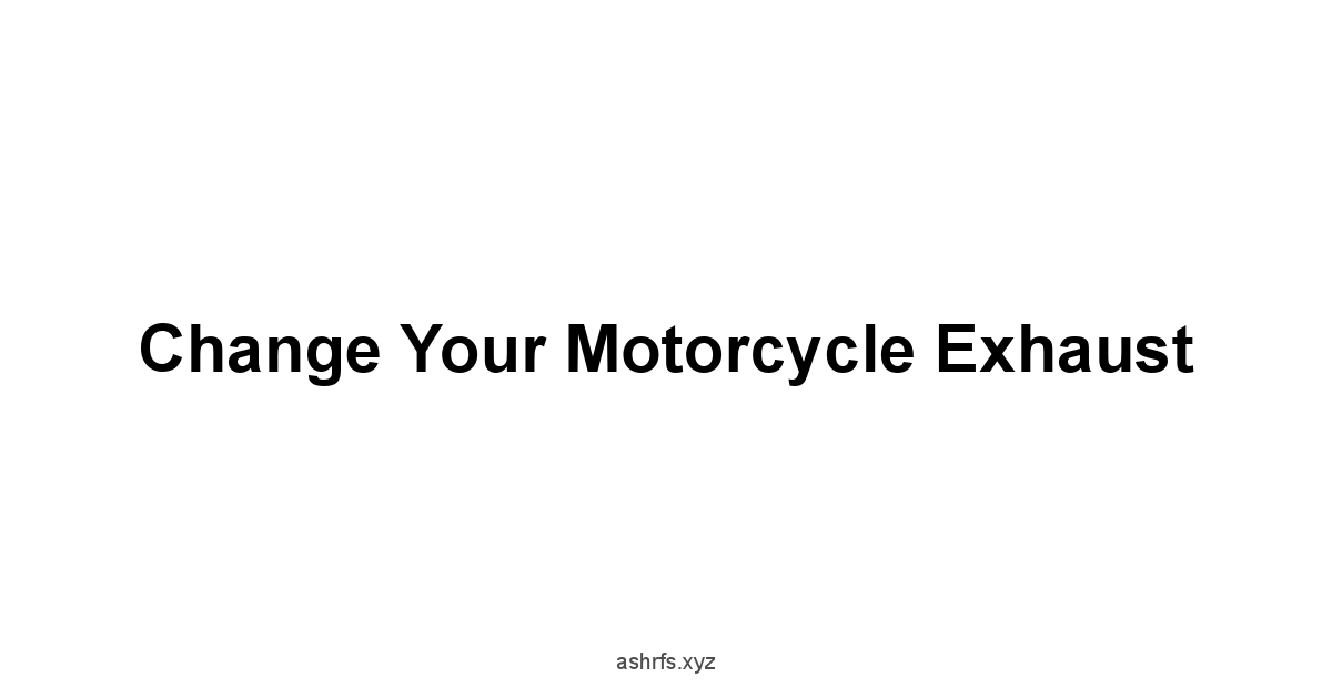 Change Your Motorcycle Exhaust