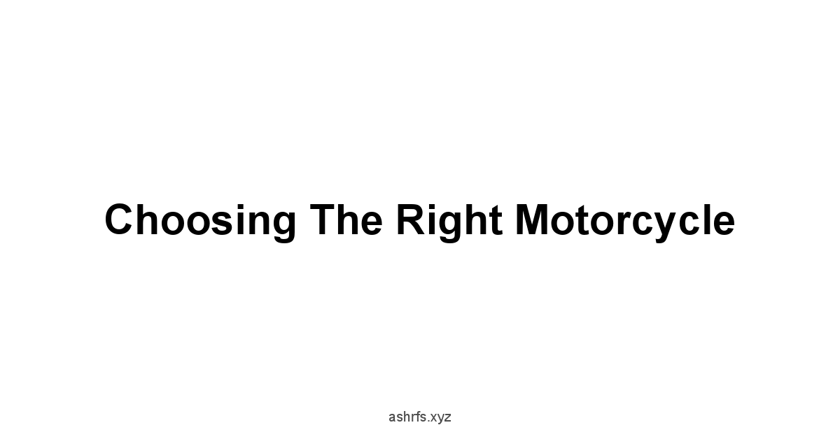 Choosing the Right Motorcycle