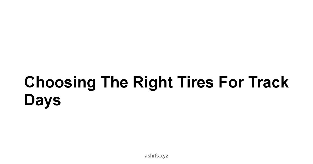 Choosing the Right Tires for Track Days