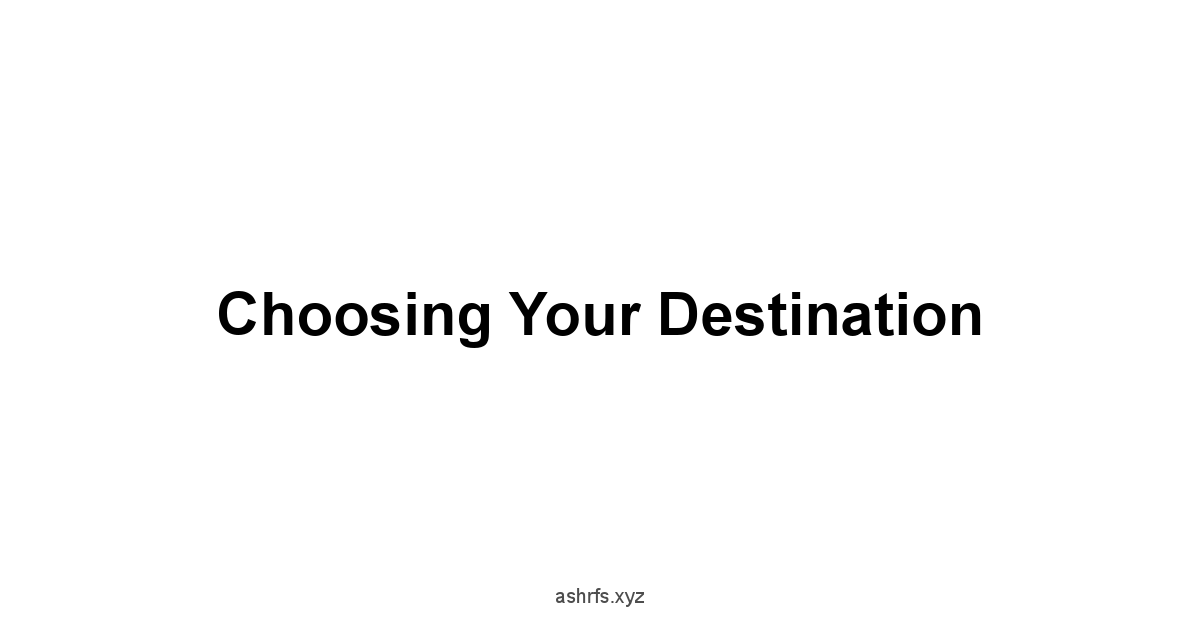 Choosing Your Destination