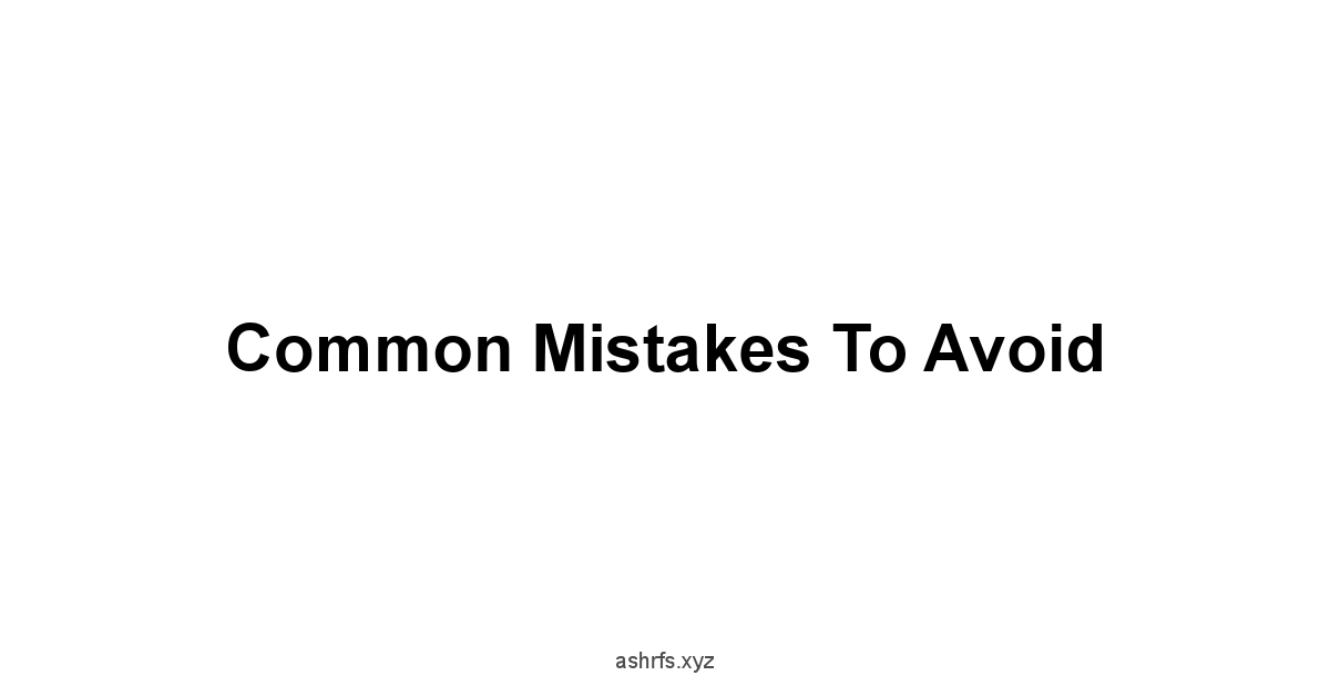 Common Mistakes to Avoid