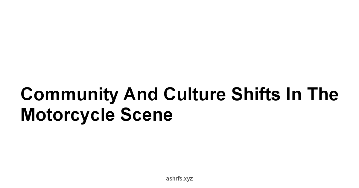 Community and Culture Shifts in the Motorcycle Scene