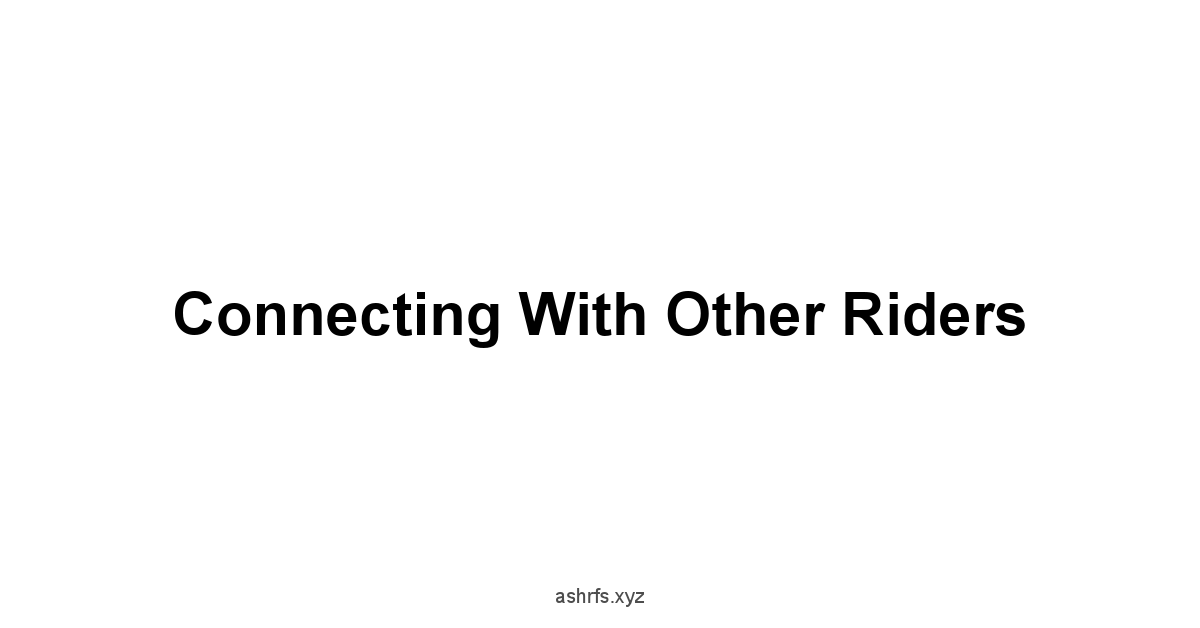 Connecting with Other Riders