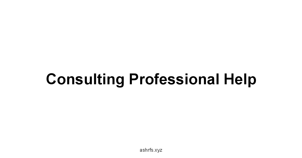 Consulting Professional Help