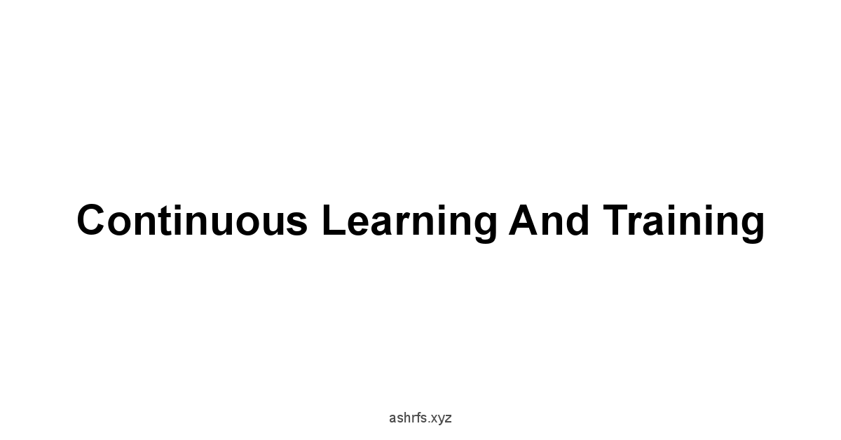 Continuous Learning and Training