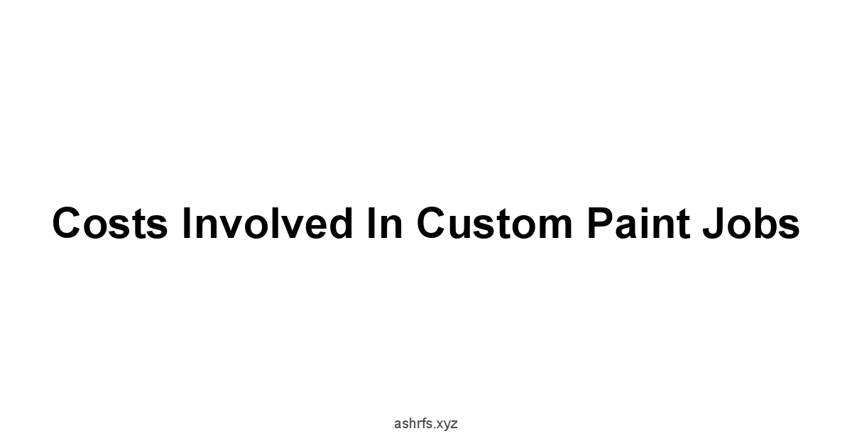 Costs Involved in Custom Paint Jobs