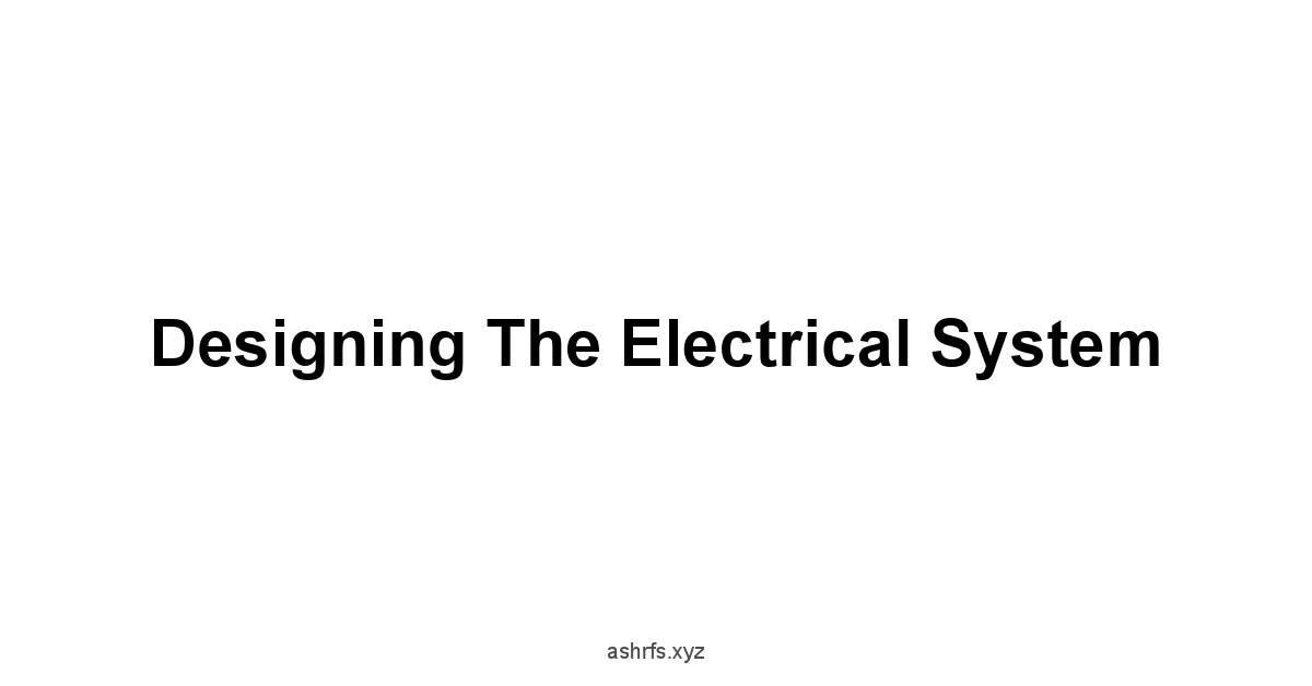 Designing the Electrical System