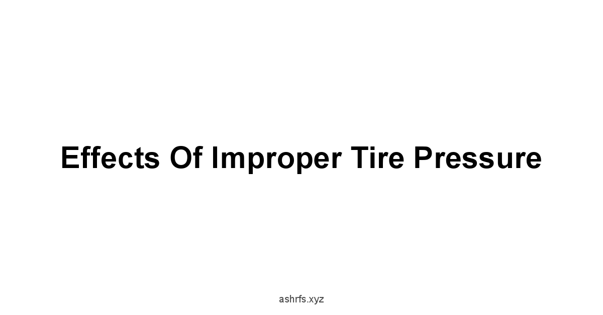 Effects of Improper Tire Pressure