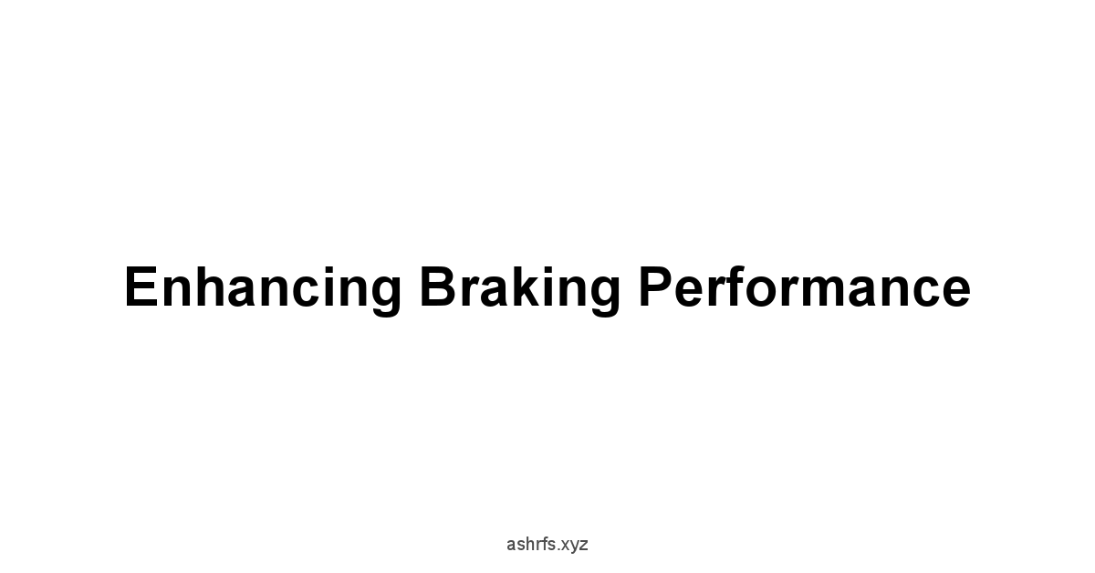 Enhancing Braking Performance