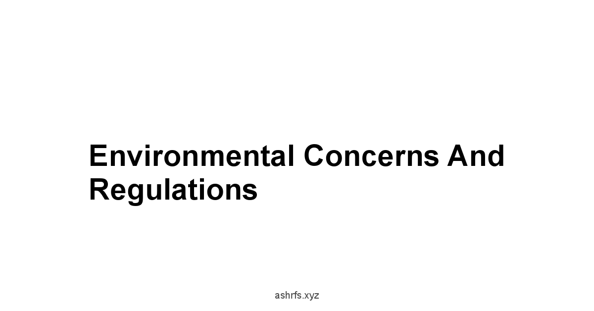 Environmental Concerns and Regulations