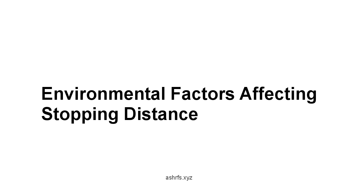 Environmental Factors Affecting Stopping Distance