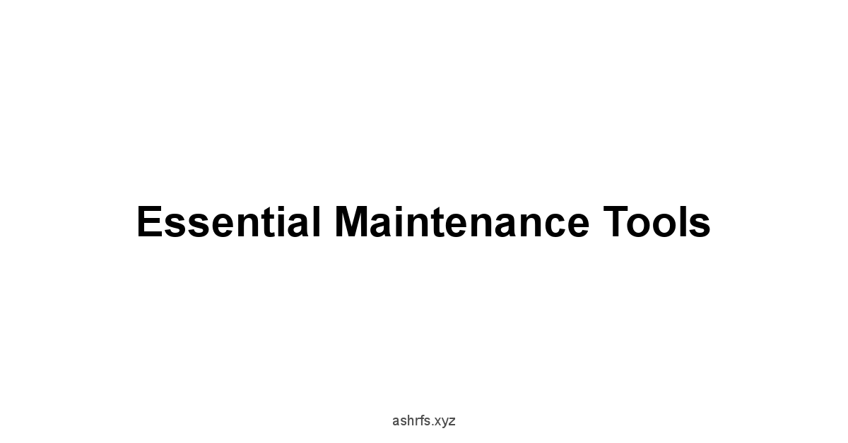 Essential Maintenance Tools