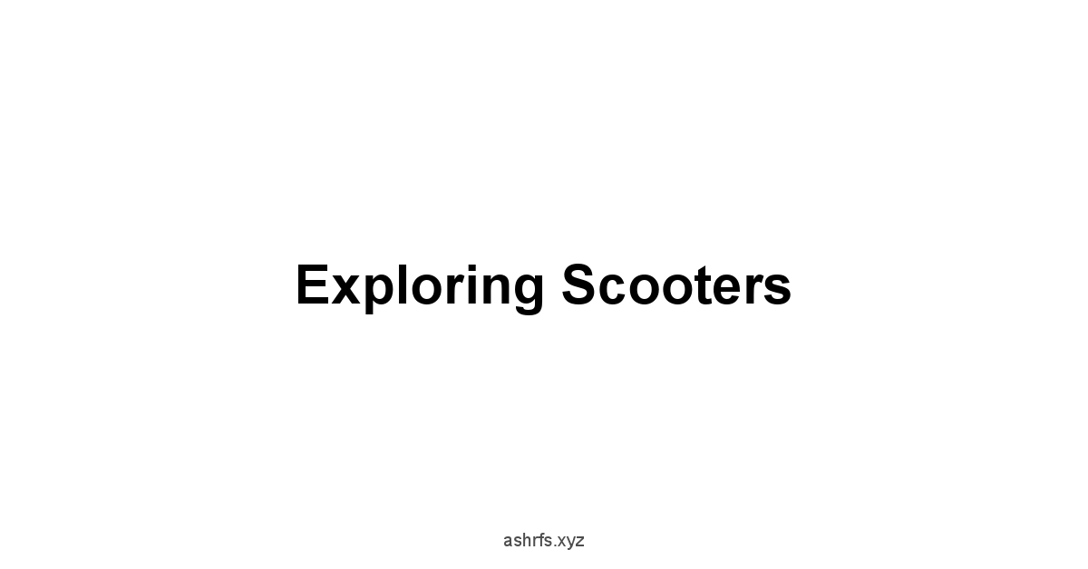 Exploring Scooters