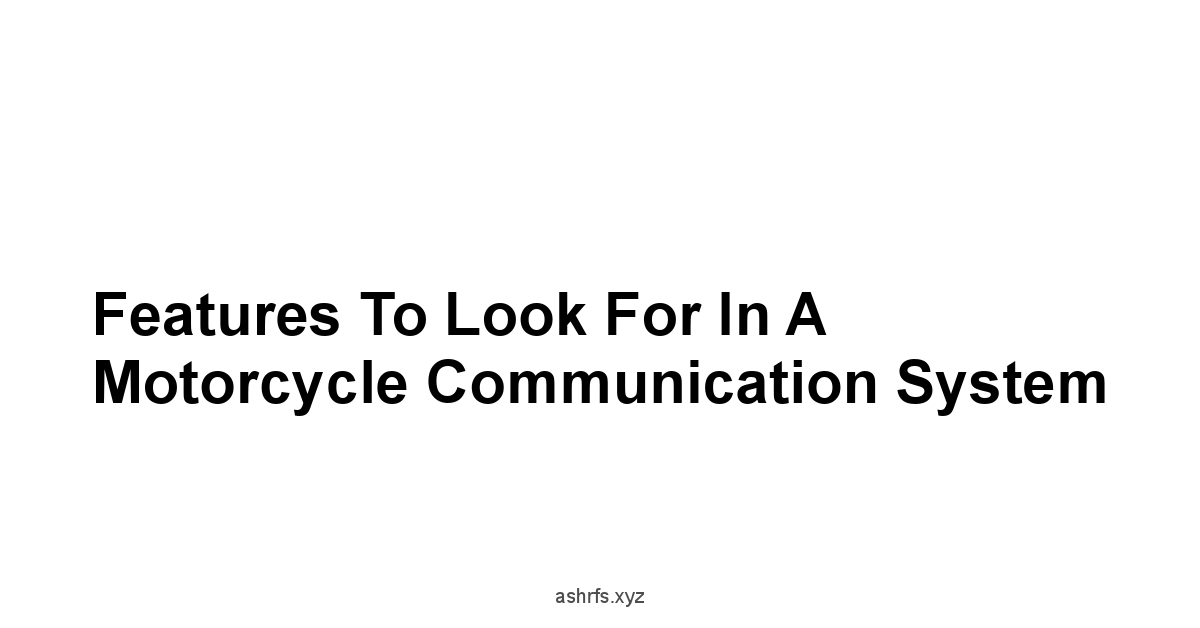 Features to Look for in a Motorcycle Communication System