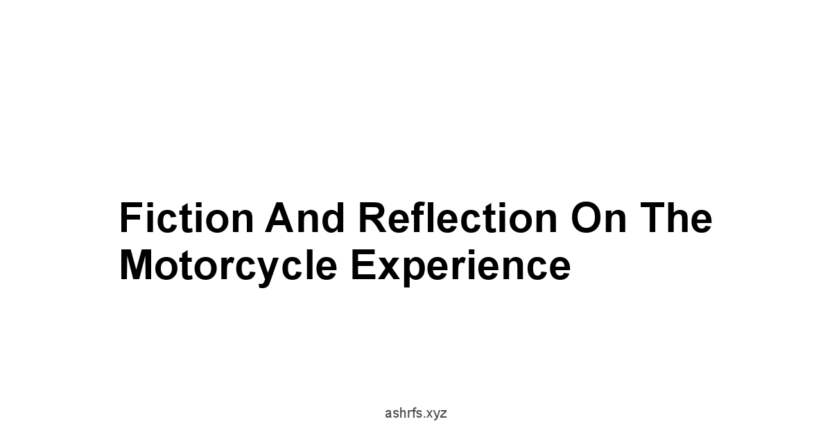 Fiction and Reflection on the Motorcycle Experience