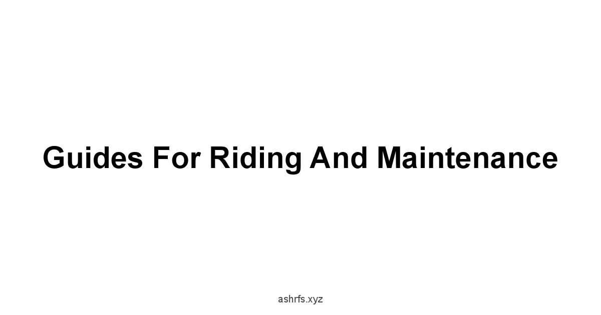 Guides for Riding and Maintenance