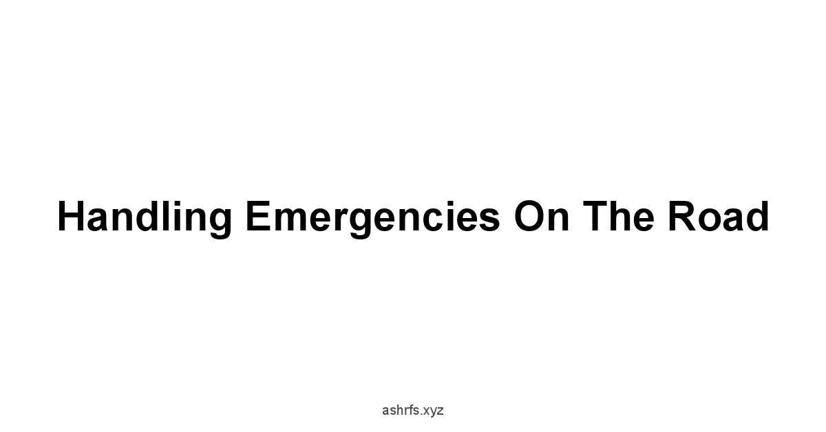 Handling Emergencies on the Road