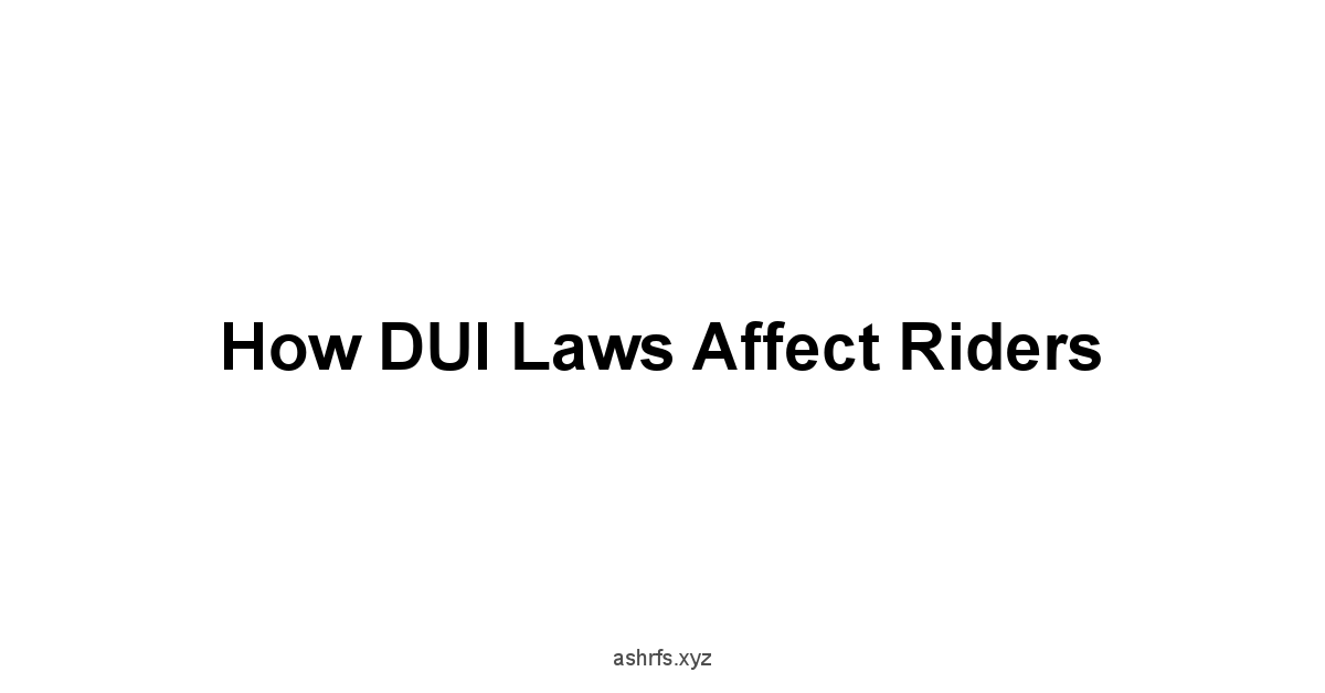 How DUI Laws Affect Riders