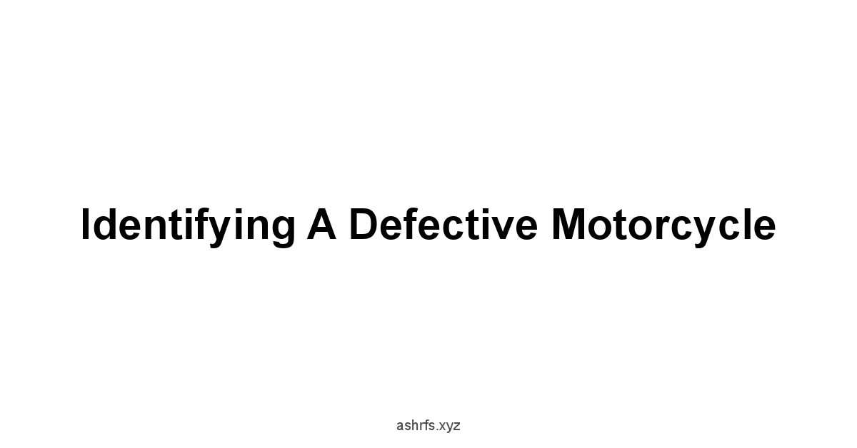 Identifying a Defective Motorcycle