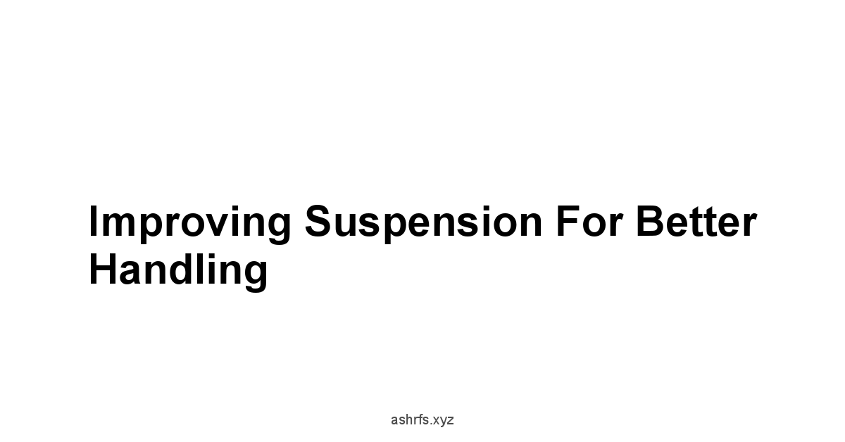 Improving Suspension for Better Handling