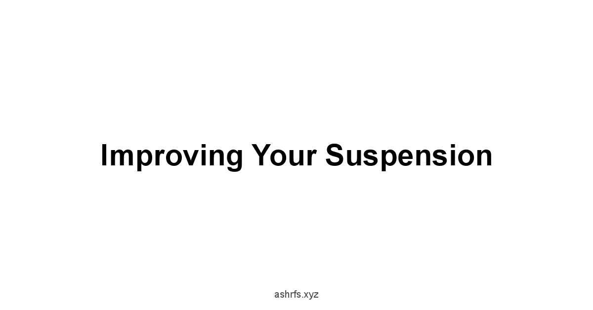 Improving Your Suspension