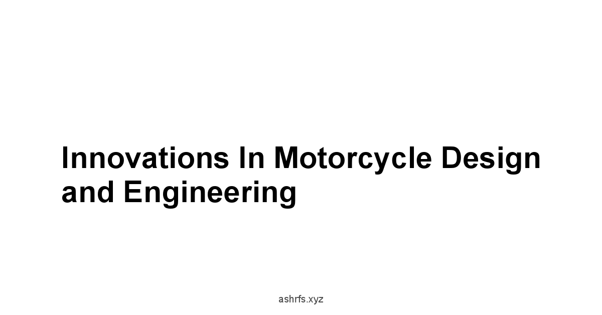 Innovations in Motorcycle Design and Engineering