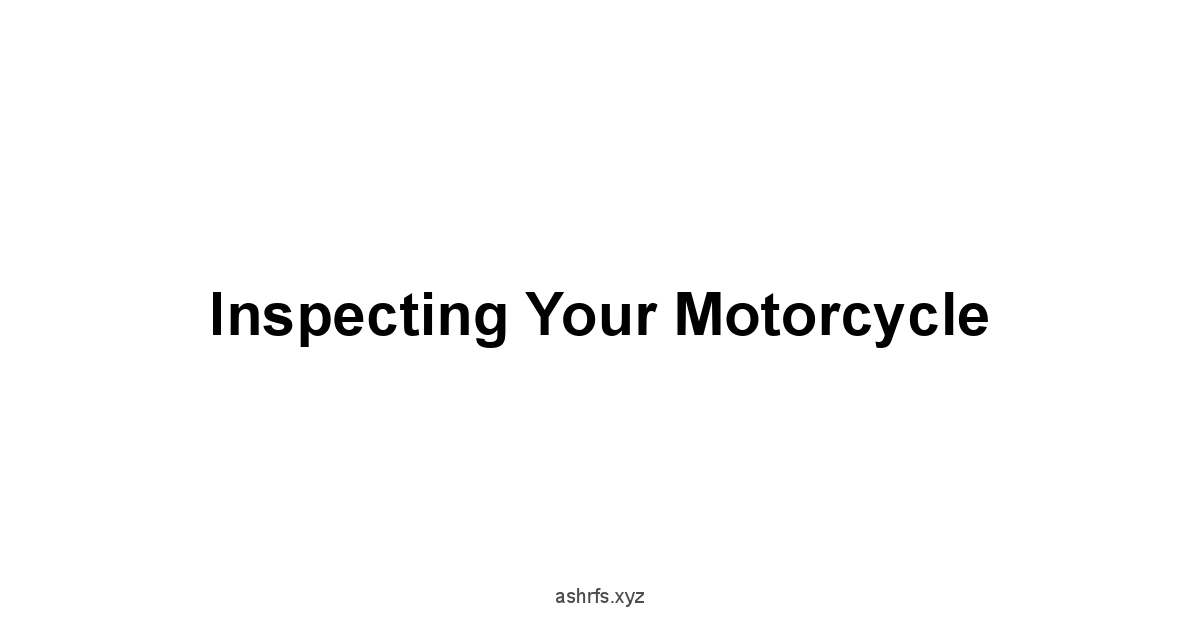 Inspecting Your Motorcycle