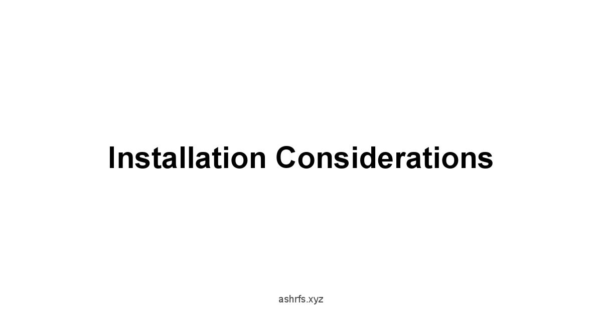 Installation Considerations