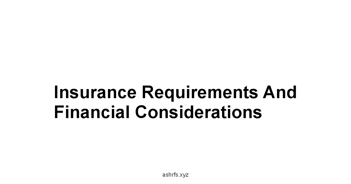 Insurance Requirements and Financial Considerations