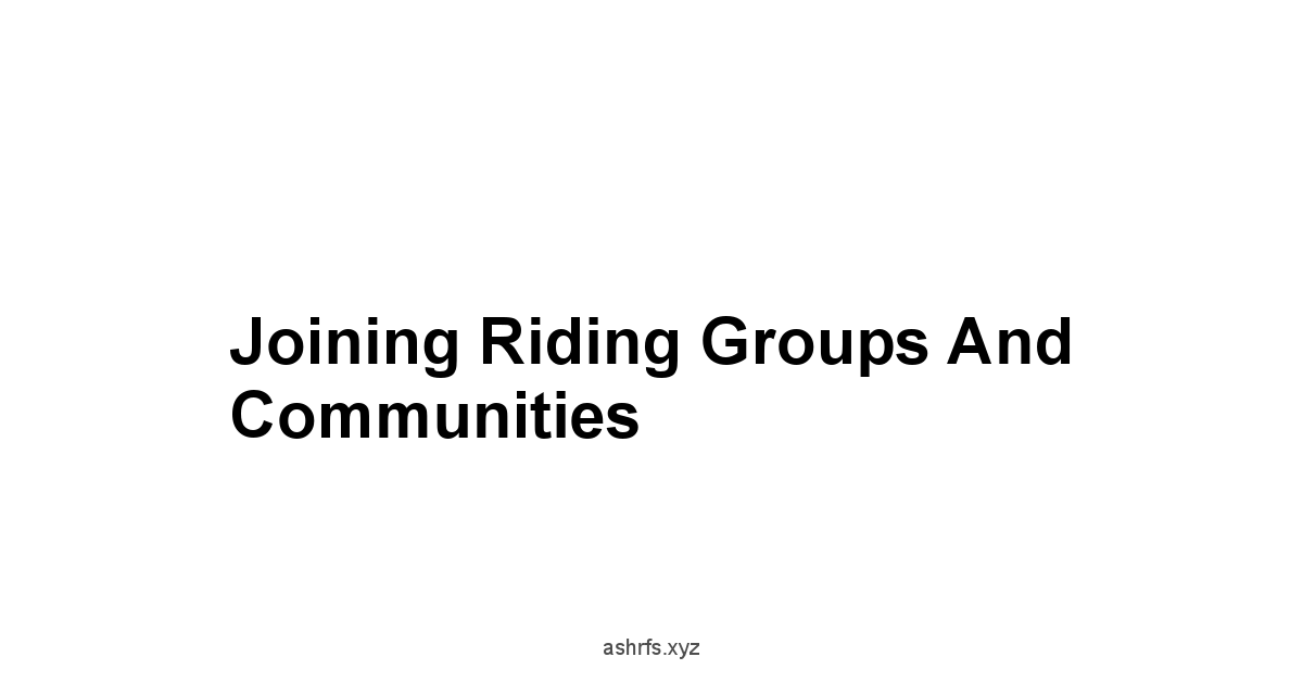 Joining Riding Groups and Communities