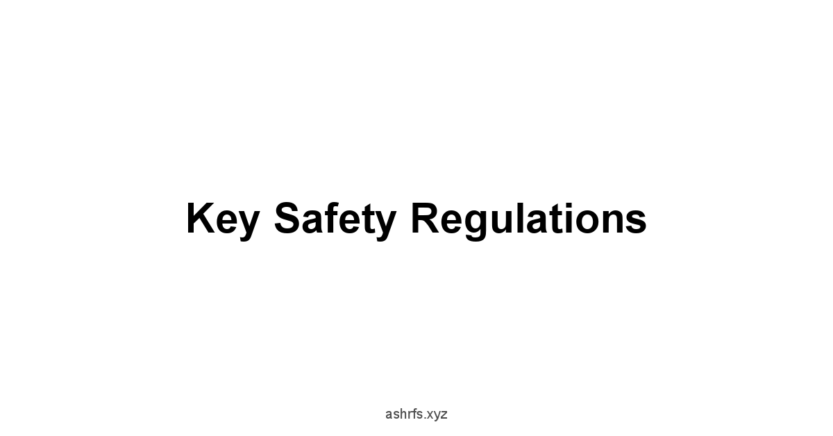 Key Safety Regulations