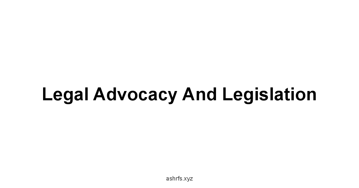 Legal Advocacy and Legislation