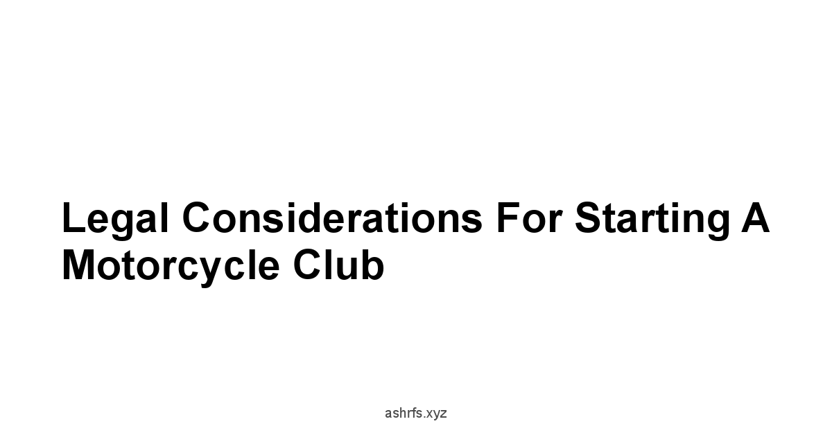 Legal Considerations for Starting a Motorcycle Club