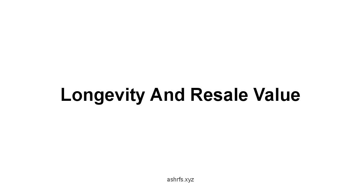 Longevity and Resale Value