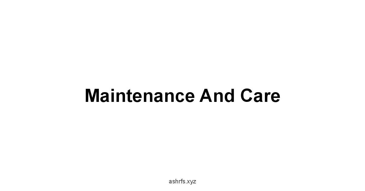 Maintenance and Care