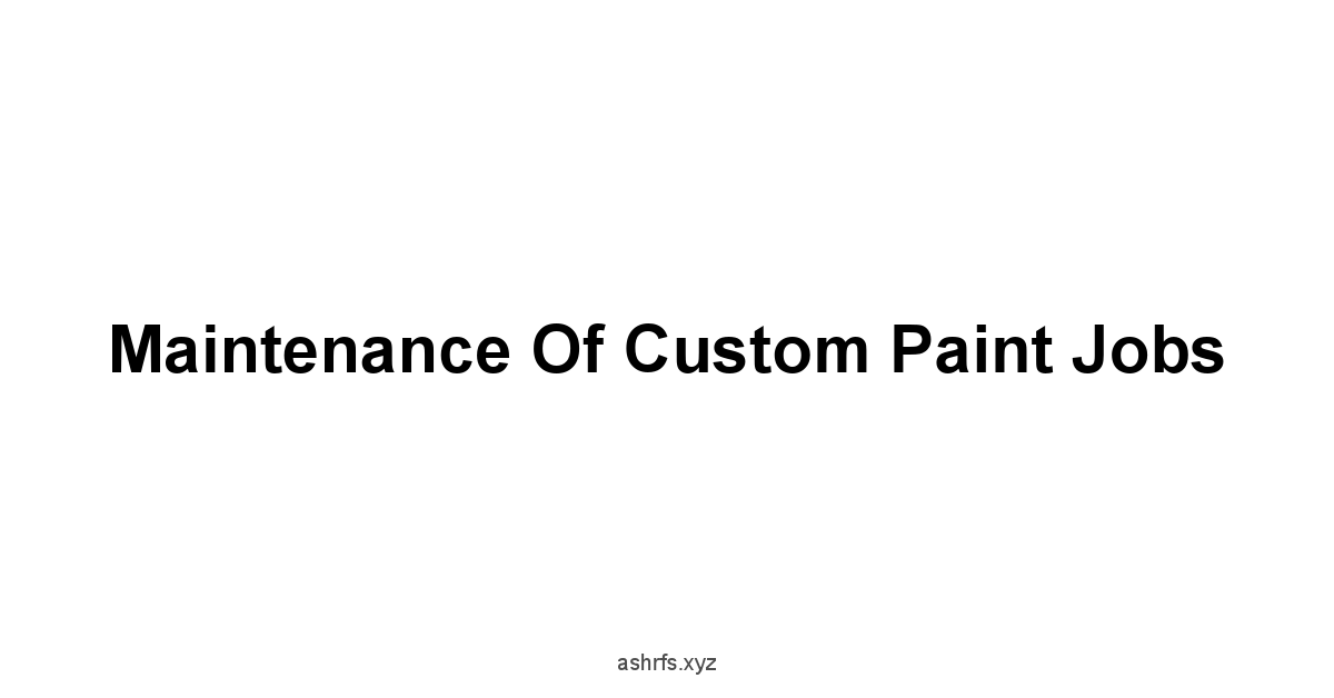 Maintenance of Custom Paint Jobs