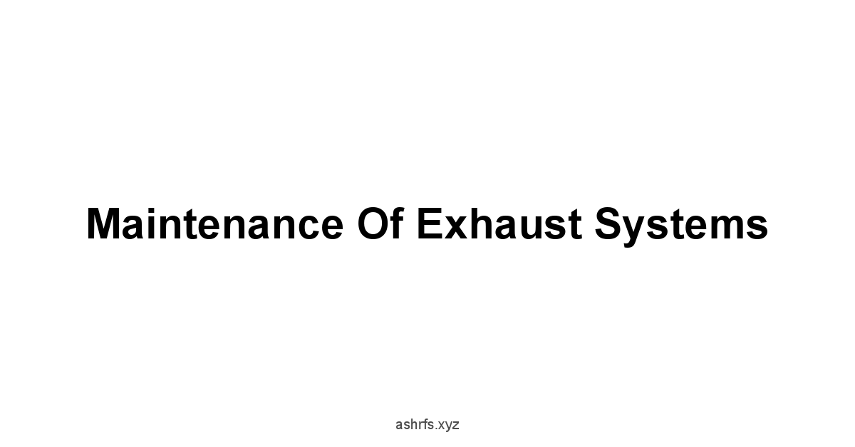 Maintenance of Exhaust Systems