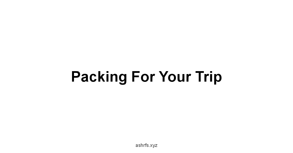 Packing for Your Trip