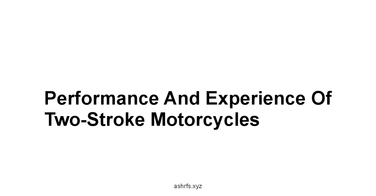 Performance and Experience of Two-Stroke Motorcycles