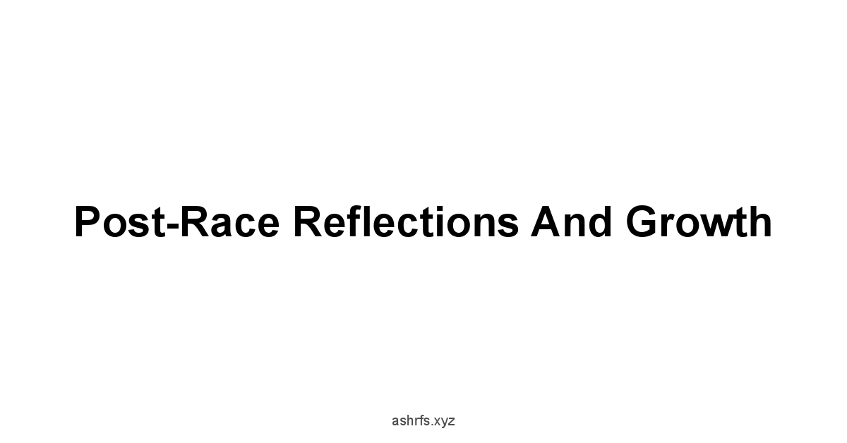 Post-Race Reflections and Growth